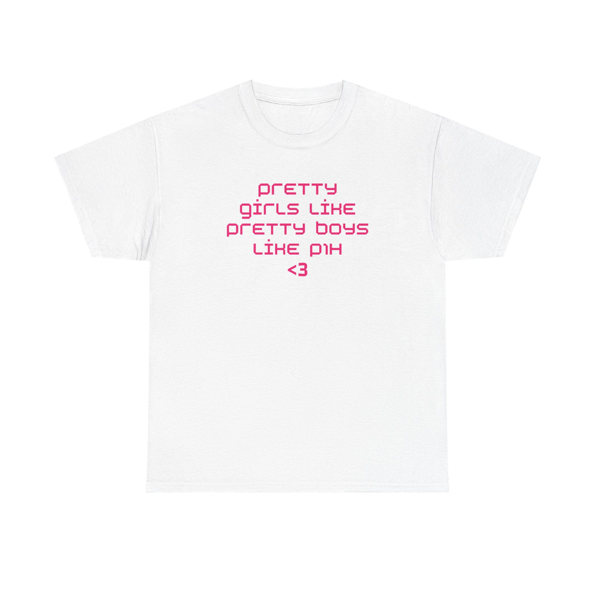 pretty girls like p1h tee