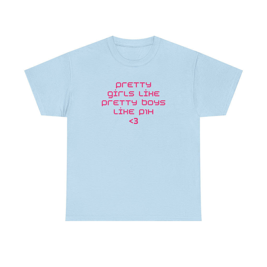 pretty girls like p1h tee