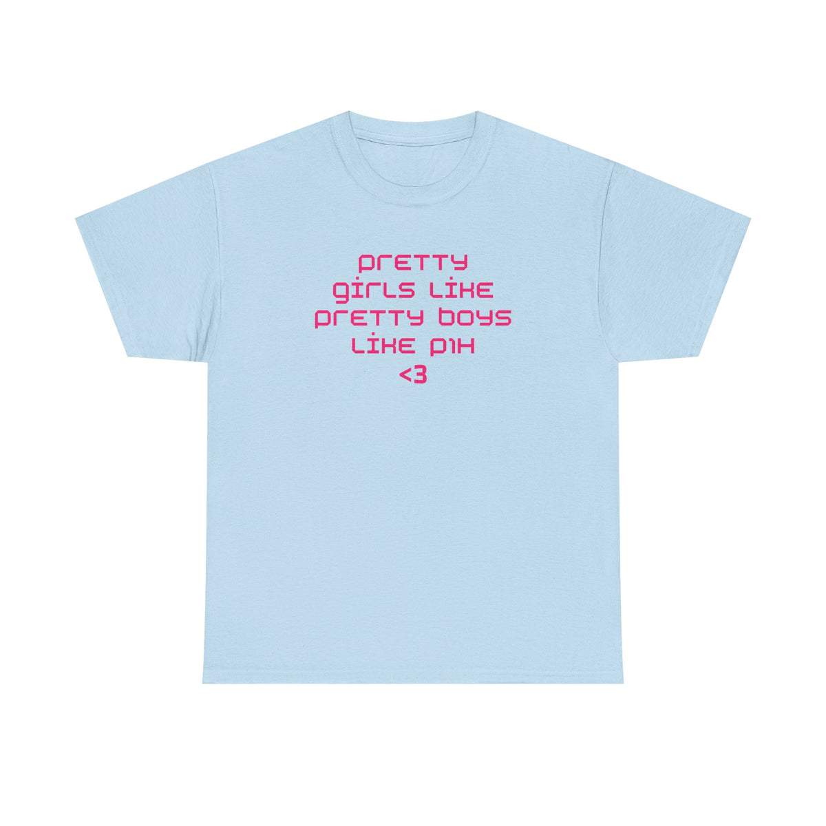 pretty girls like p1h tee