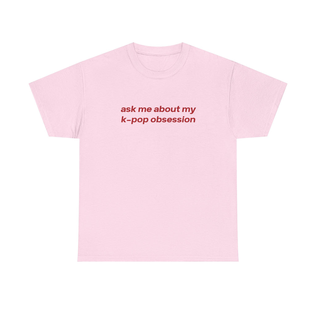 ask me about my kpop obsession tee