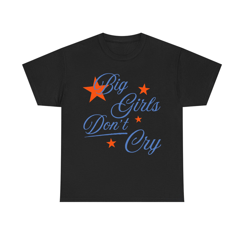 big girls don't cry tee