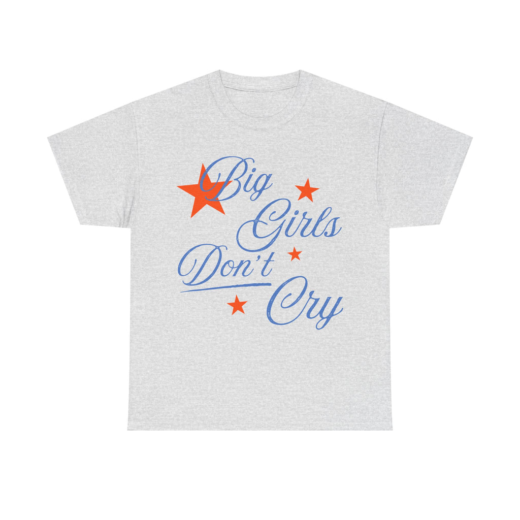 big girls don't cry tee