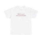 talks too much about fictional people tee