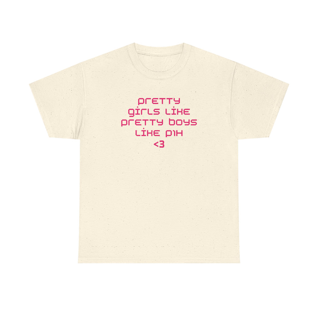 pretty girls like p1h tee