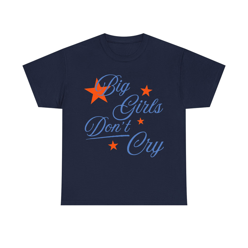 big girls don't cry tee