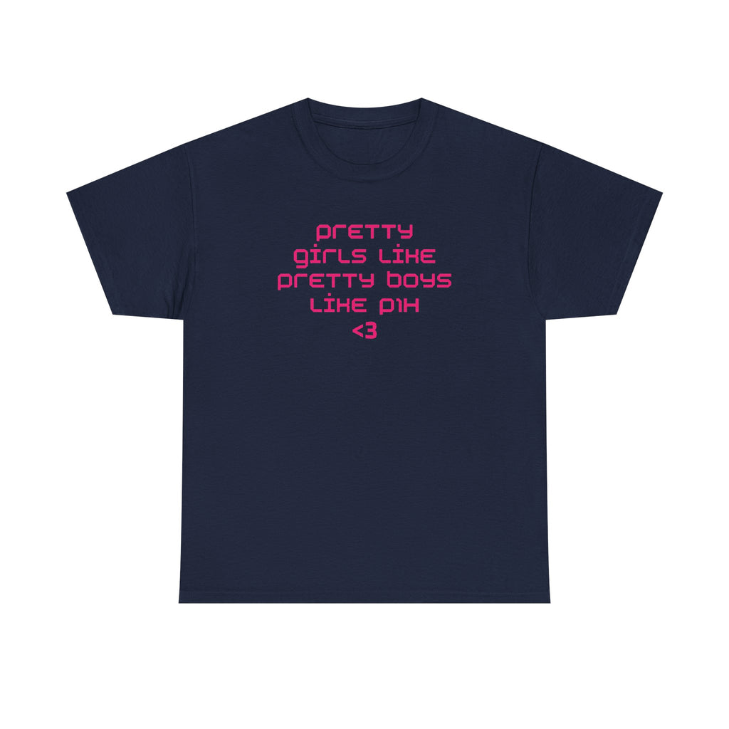 pretty girls like p1h tee