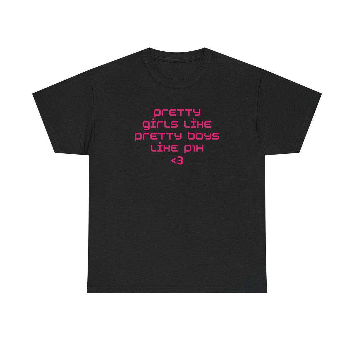 pretty girls like p1h tee