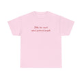 talks too much about fictional people tee