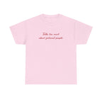 talks too much about fictional people tee