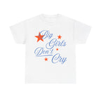big girls don't cry tee