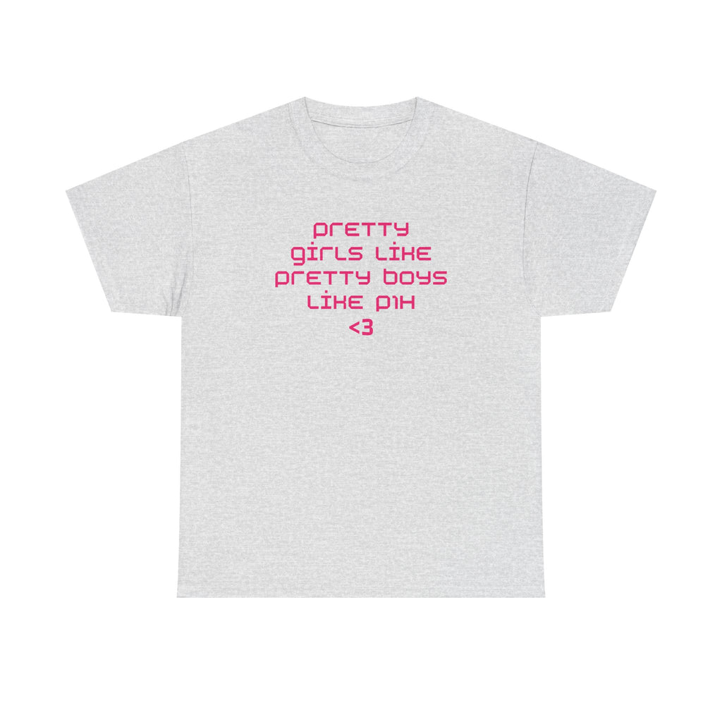 pretty girls like p1h tee